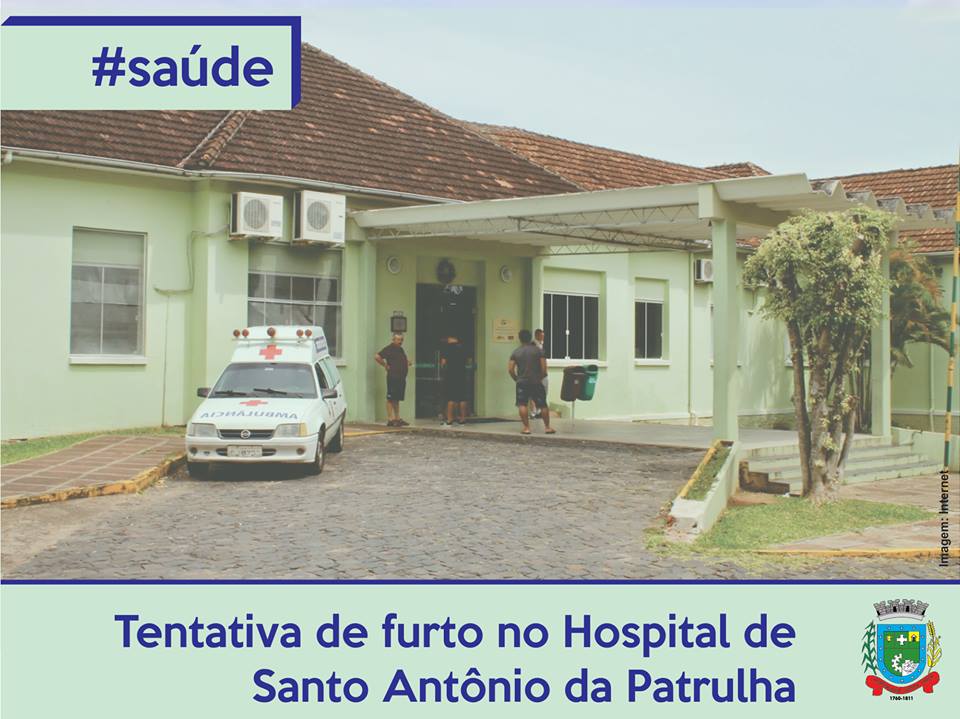 Tentativa de furto faz direção tomar medidas no Hospital de Santo Antônio da Patrulha