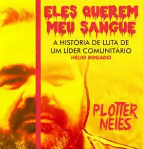 Helio Bogado (Plotter) lançará continuação de seu livro: "Eles querem meu sangue"