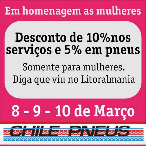 Na semana da mulher, Chile Pneus tem descontos para elas nos serviços e compras de pneus